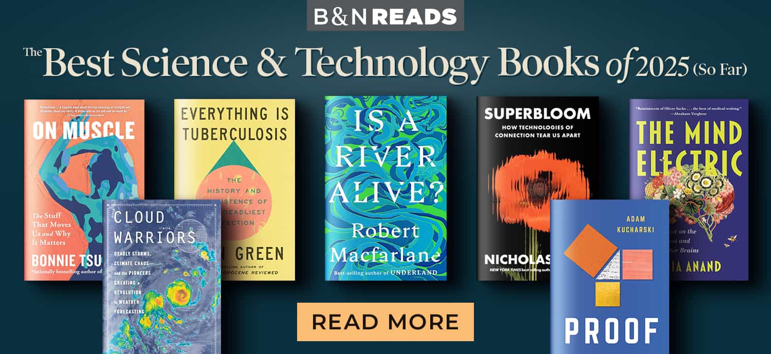 B&N Reads: The Best Science & Technology Books of 2025 (So Far) - Read More