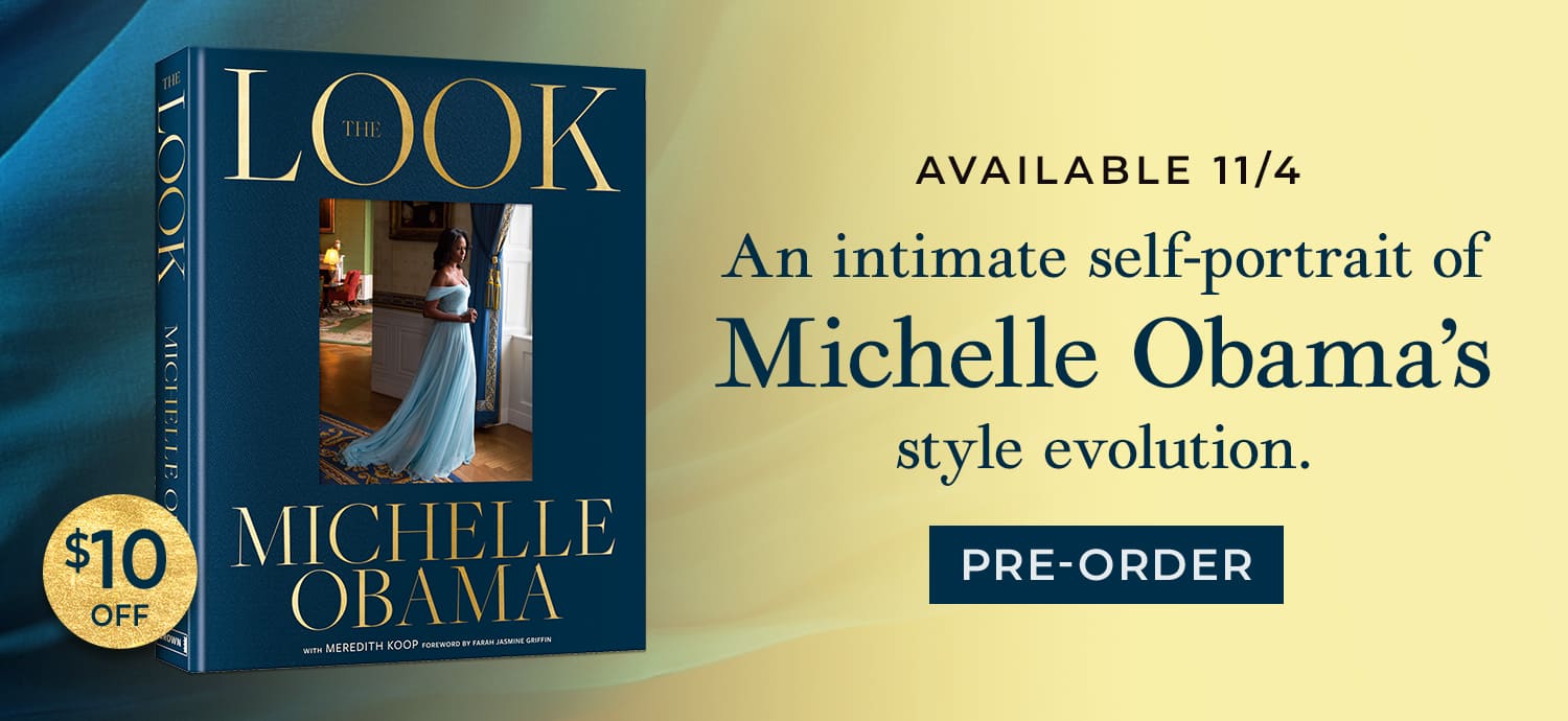 Available 11/4: An intimate self-portrait of Michelle Obama's style evolution. $10 Off. The Look by Michelle Obama. Pre-Order